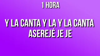 (1 HORA)  y la y la canta aserejé je je