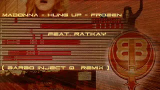 Madonna - Hung Up+Frozen (Barbo Inject Q remix 2018) feat. Ratkay