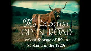 The Scottish Open Road — colour footage of life in Scotland in the 1920s