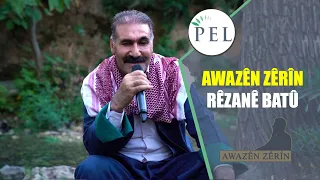 AWAZÊN ZÊRÎN -  RÊZANÊ BATÛ