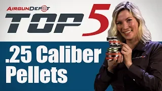 Top 5 .25 Caliber Pellets