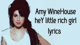 Amy WineHouse - heY little rich girl / ft. Zalon & Ade • lyrics | MeAndMrJoe