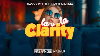 Bassboy x The Timed Magma - la la la ft. clarity (KriZ Van Dee Mashup x)