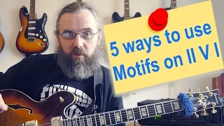 5 ways to use motifs in your II V I lines