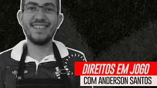 Minutos Finais #26 - Direitos em jogo, com Anderson Santos do Baião de Dois Podcast