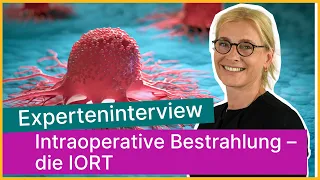 Intraoperative Bestrahlung aus Sicht der Strahlentherapeutin | Asklepios