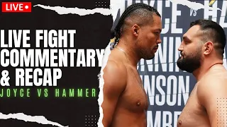 Joyce vs. Hammer LIVE Fight Commentary, Highlights, Fan Chat | Post Fight RECAP | Interviews
