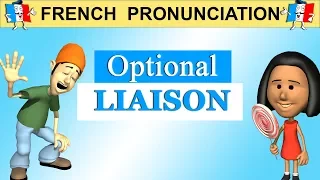 FRENCH PRONUNCIATION - OPTIONAL LIAISON