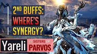 Warframe | YARELI BUFFED AGAIN? Synergy Where? | Sisters of Parvos