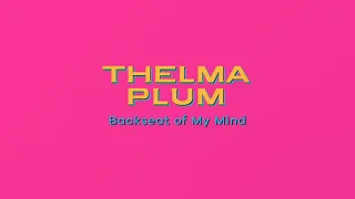 Thelma Plum - Backseat Of My Mind (Lyric Video)
