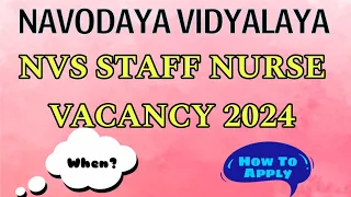 NVS Staff Nurse Vacancy 2024 - How To Apply