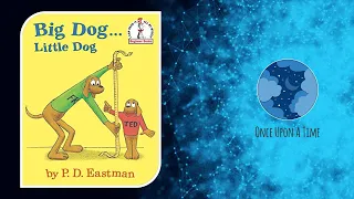 'Big Dog, Little Dog' by PD Eastman [Short Story Book Read Aloud For Kids]