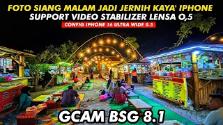 GCAM PALING STABIL 🔥 GCAM BSG 8.1 CONFIG IPHONE 16 Wide 0.5 | ANDROID 9 - 14