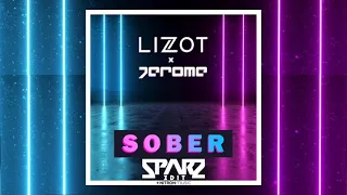 LIZOT X JEROME - SOBER (SPARZ "K!K" EDIT)