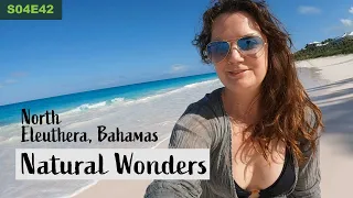 Tour of North Eleuthera, The Bahamas Natural Wonders - S04E42