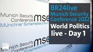 BR24live: Munich Security Conference 2022 - Day 1