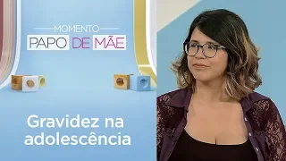 Quais os riscos de uma gravidez na adolescência? | Momento Papo de Mãe