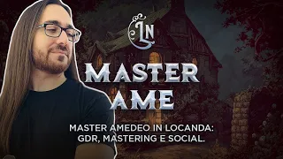 Quattro Chiacchiere in Locanda con Master Ame: GdR, mastering e social