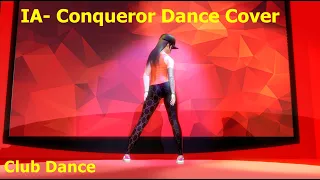 IA-  Conqueror (Dance Cover)