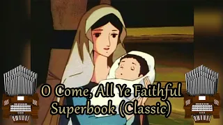O Come, All Ye Faithful (Superbook (Classic) version) Organ Cover