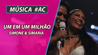 Simone & Simaria - Um Em Um Milhão Ao Vivo (Retorno de Simaria)