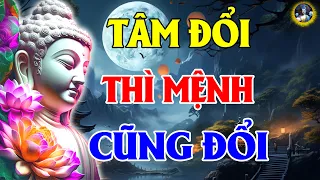 Tâm Đổi Thì Vận Mệnh Cũng Đổi, Cứ Làm Theo Phật Dạy Cuộc Sống Sẽ Yên Lòng Hạnh Phúc Hơn | Tâm Pháp