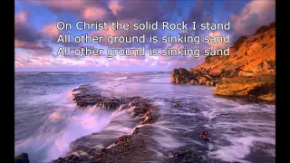 On Christ The Solid Rock I Stand with lyrics 2014