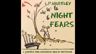 Night Fears and Other Stories by L. P. Hartley read by Ben Tucker | Full Audio Book