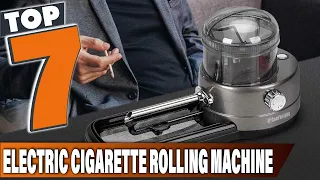 Roll Your Own Cigarettes with Ease: 7 Best Electric Rollers