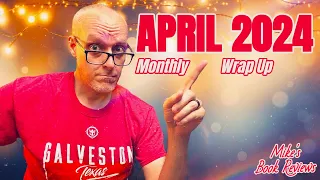 Monthly Wrap Up & Book of the Month | April 2024