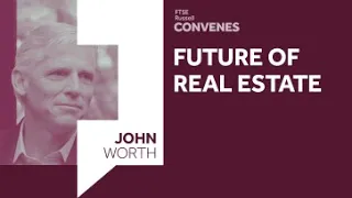 The Future of Real Estate | FTSE Russell Convenes