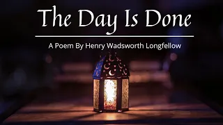 The Day Is Done | H. W. Longfellow | Greatest Poems | Eternal Poetry