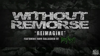 WITHOUT REMORSE - REIMAGINE (FT. JOHN GALLAGHER OF DYING FETUS) [SINGLE] (2016) SW EXCLUSIVE