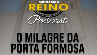 PODCAST - As quatro virtudes do coxo da porta formosa