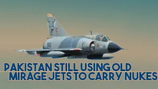 Is Pakistan Still Using Old Mirage Jets To Carry Nuclear Weapons?