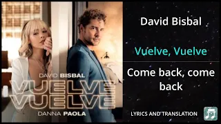 David Bisbal - Vuelve, Vuelve Lyrics English Translation - ft Danna Paola - Dual Lyrics English