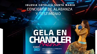 GELA Concierto de Alabanza y Testimonio - Chandler AZ. Sabado19 de Agosto 2023