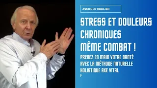 Vidéo Stopper le stress et ses douleurs secondaires par Guy Roulier (sous-titrée)