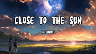 Lirik Lagu TheFatRat - Close To The Sun