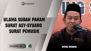 ULAMA SUDAH PAHAM SURAT ASY-SYUARO ADALAH SURAT PEMUSIK - USTADZ MUJIMAN.