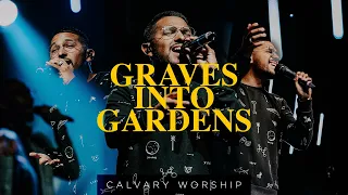 Graves Into Gardens | Live From Calvary Irving | Calvary Worship