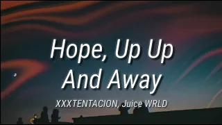 XXXTENTACION, Juice WRLD - Hope, Up Up And Away (Lyrics) (Prod. by Jaden's Mind)