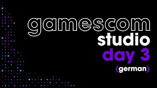 gamescom studio 2023 - Tag 3 Mit Stalker 2, Starfield, Marvel Snap und vieles mehr! (GERMAN)