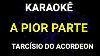 Karaokê - A pior parte é -  KARAOKÊ VINY TECLAS