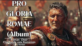 Pro Gloria Romae album - 11 tracks- Roman choir - epic , emotive and historical all songs in latin