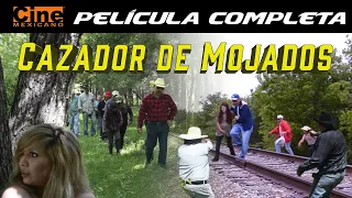 Cazador de Mojados | Película Completa | Cine Mexicano