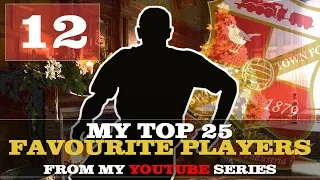 MY TOP 25 FAVOURITE PLAYERS | PLAYER #12 | FOOTBALL MANAGER 2019