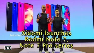 First Impression | Xiaomi launches Redmi Note 7, Note 7 Pro series