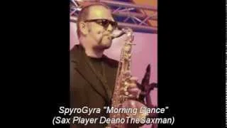 Spyro Gyra - "Morning Dance" (Sax Player DeanoTheSaxman)