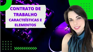 Características e elementos dos contratos de trabalho